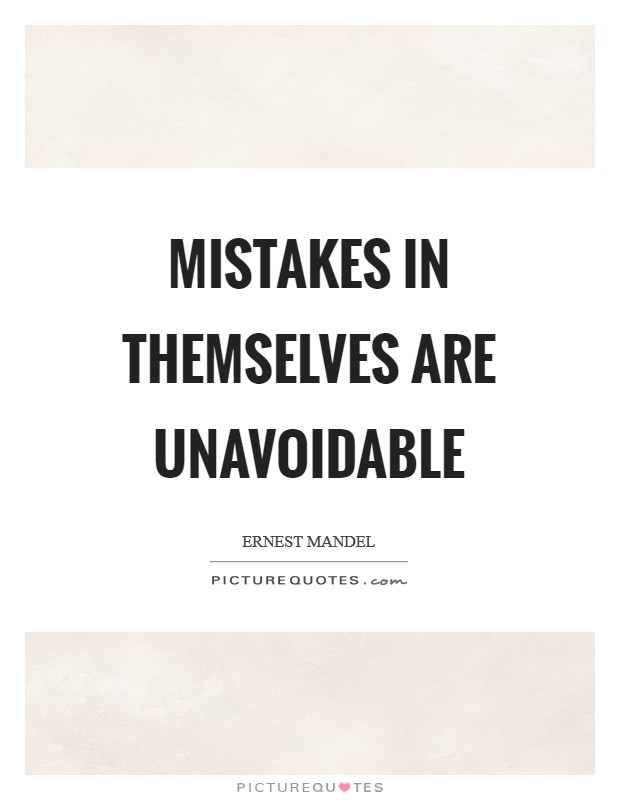 Mistakes in themselves are unavoidable Picture Quote #1