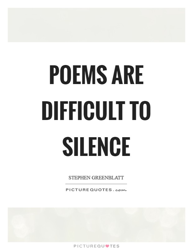 Poems are difficult to silence Picture Quote #1