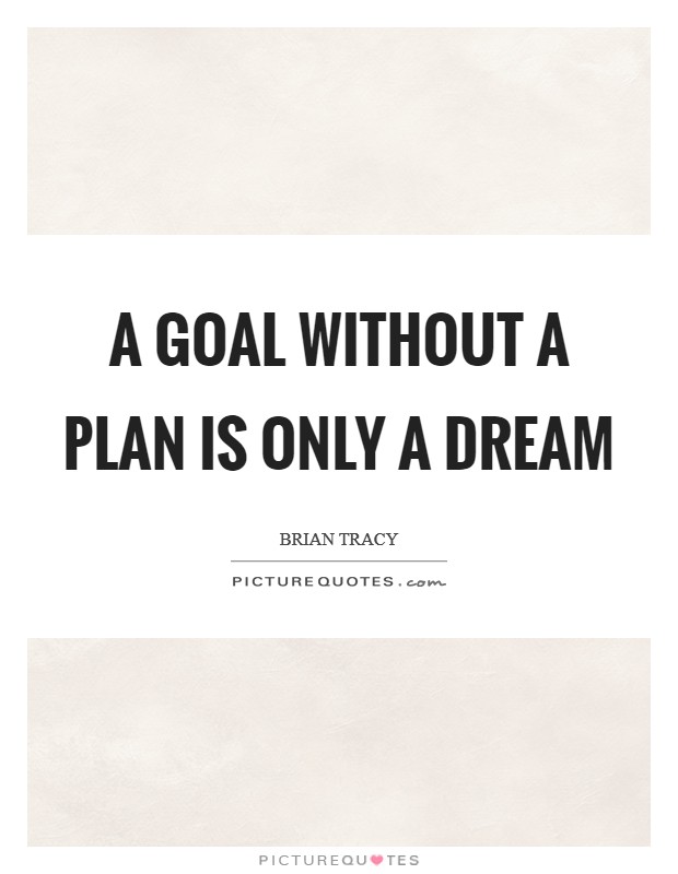 A goal without a plan is only a dream Picture Quote #1