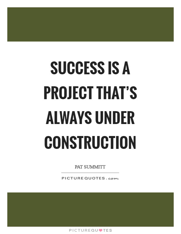 Success is a project that's always under construction Picture Quote #1