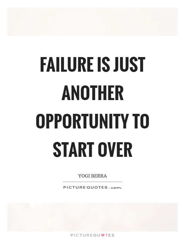 Failure is just another opportunity to start over Picture Quote #1