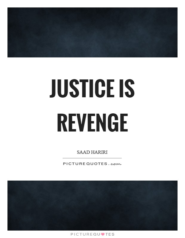 Justice is revenge Picture Quote #1