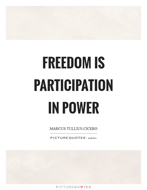 Freedom is participation in power Picture Quote #1