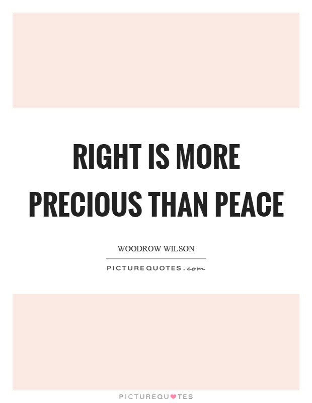 Right is more precious than peace Picture Quote #1