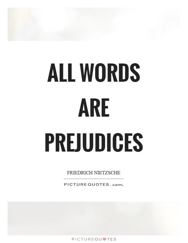 All words are prejudices Picture Quote #1