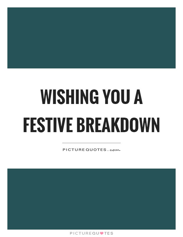 Wishing you a festive breakdown Picture Quote #1