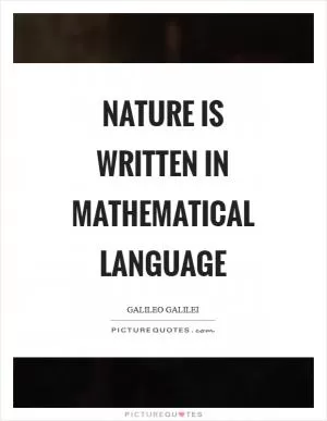 Nature is written in mathematical language Picture Quote #1