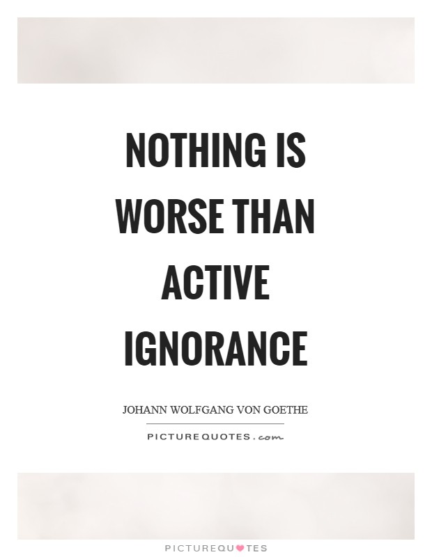 Nothing is worse than active ignorance Picture Quote #1