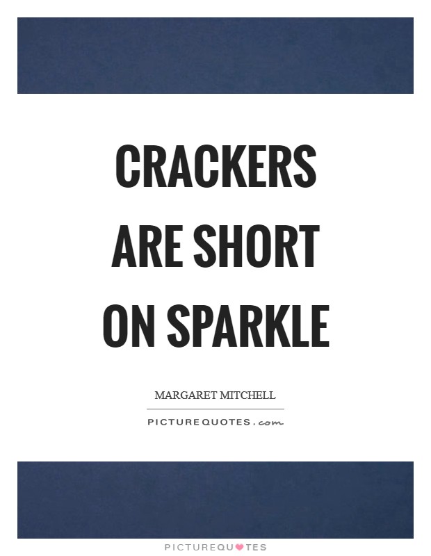 Crackers are short on sparkle Picture Quote #1