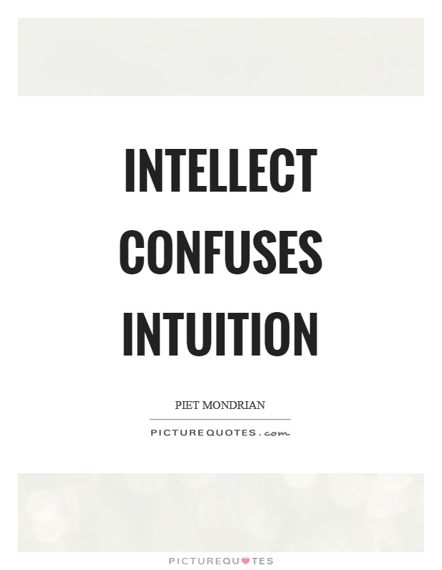 Intellect confuses intuition Picture Quote #1