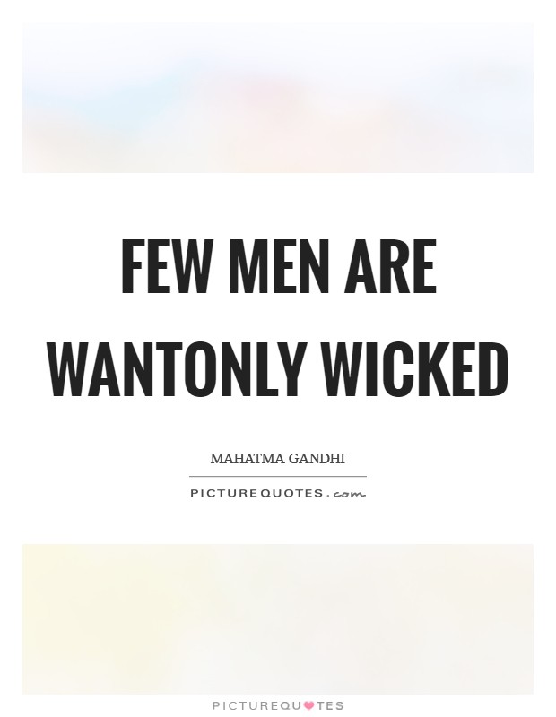 Few men are wantonly wicked Picture Quote #1