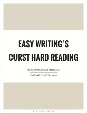 Easy writing’s curst hard reading Picture Quote #1