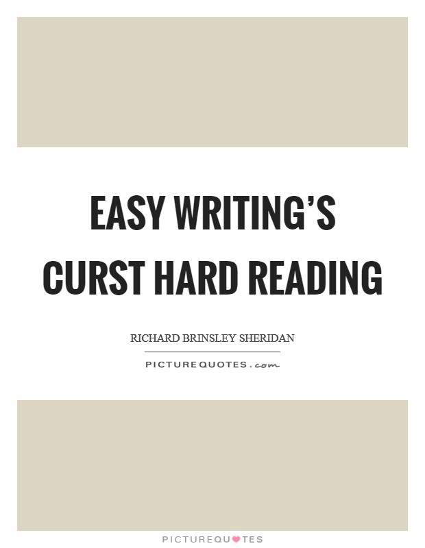 Easy writing's curst hard reading Picture Quote #1