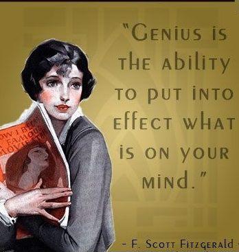 Genius is the ability to put into effect what is on your mind Picture Quote #1