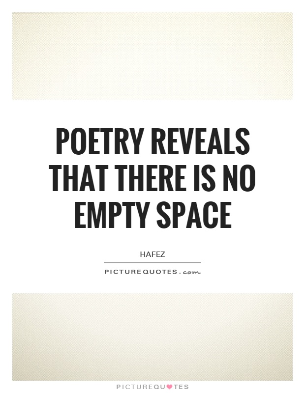 Poetry reveals that there is no empty space Picture Quote #1