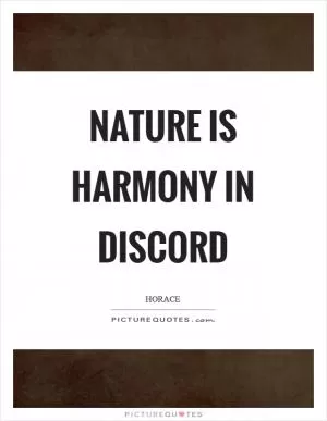 Nature is harmony in discord Picture Quote #1