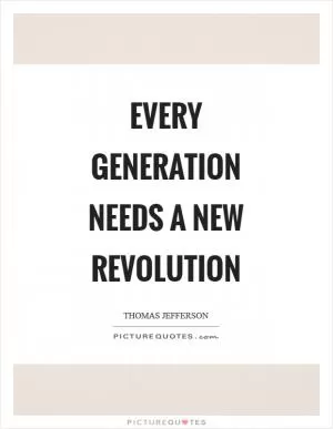 Every generation needs a new revolution Picture Quote #1