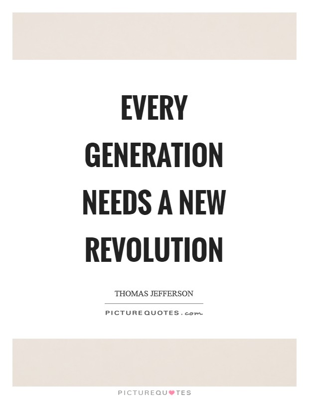 Every generation needs a new revolution Picture Quote #1