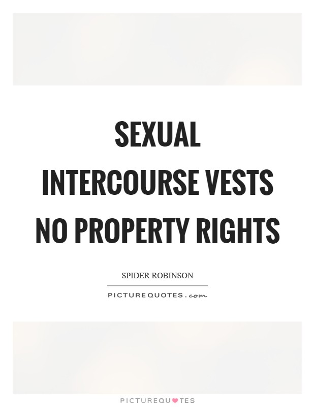 Sexual intercourse vests no property rights Picture Quote #1
