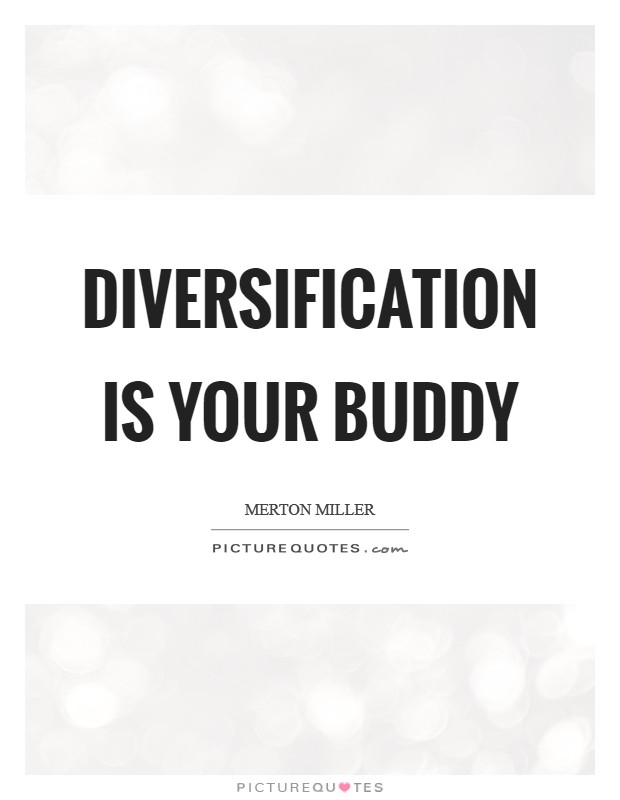 Diversification is your buddy Picture Quote #1