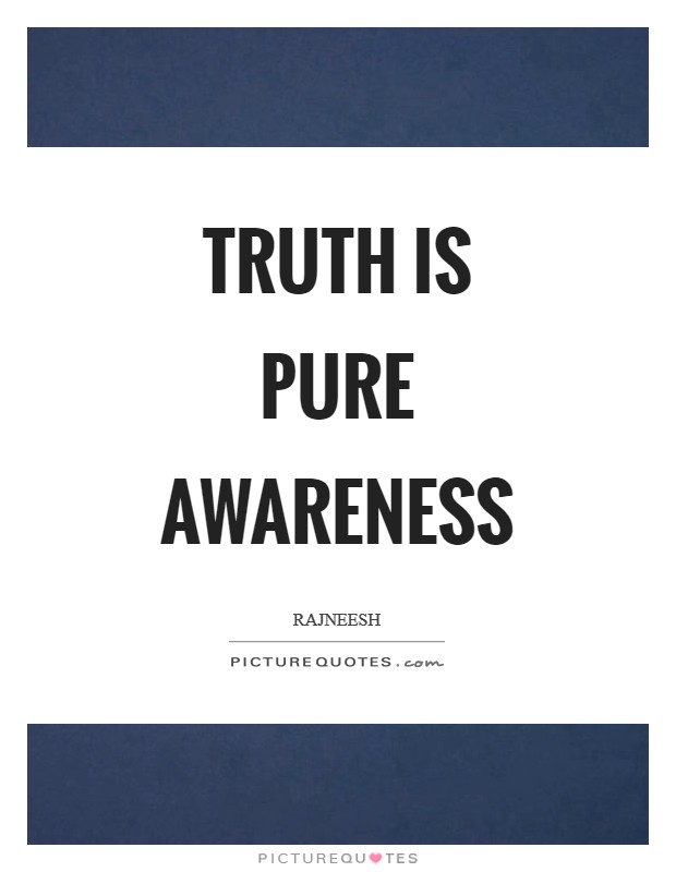 Truth is pure awareness Picture Quote #1