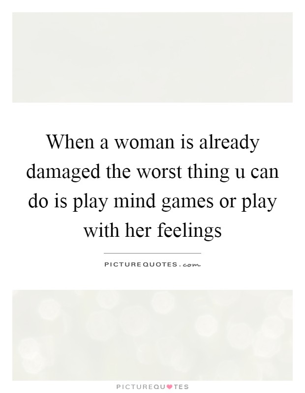 Play quotes, Mind games quotes, Getting played quotes