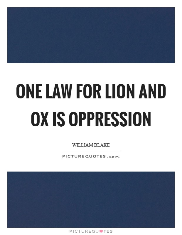 One law for lion and ox is oppression Picture Quote #1