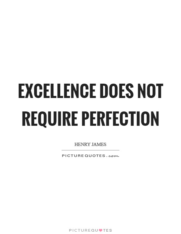 Excellence does not require perfection Picture Quote #1