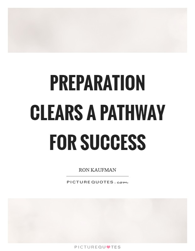 Preparation clears a pathway for success Picture Quote #1