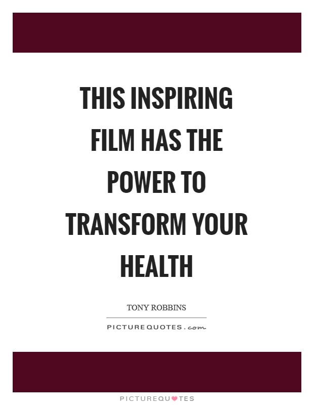 This inspiring film has the power to transform your health Picture Quote #1