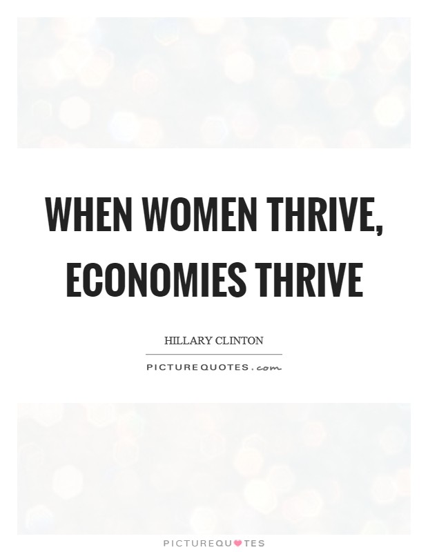 When women thrive, economies thrive Picture Quote #1
