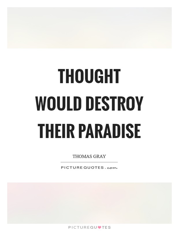 Thought would destroy their paradise Picture Quote #1