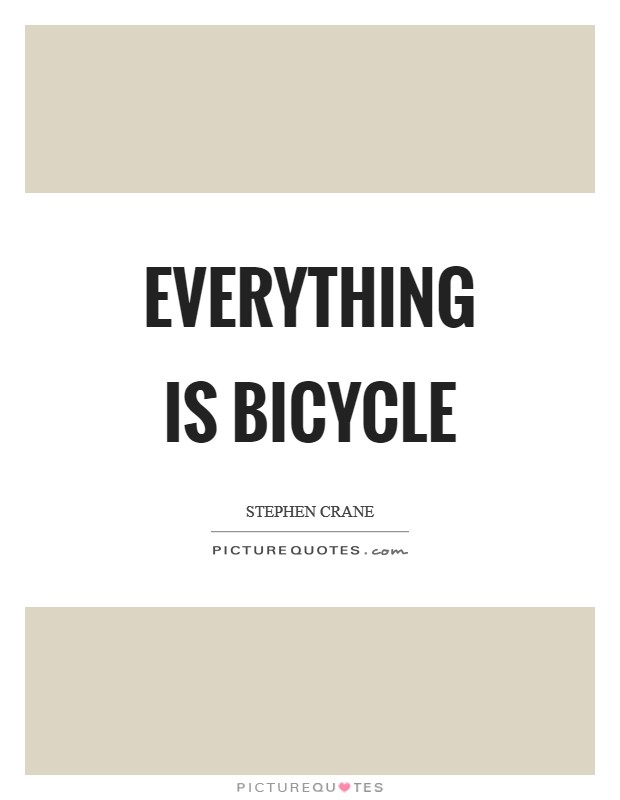 Everything is bicycle Picture Quote #1