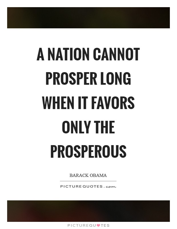 A nation cannot prosper long when it favors only the prosperous Picture Quote #1