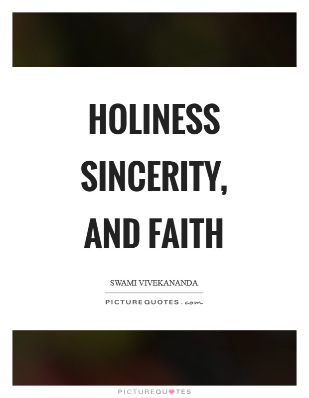 Holiness sincerity, and faith Picture Quote #1