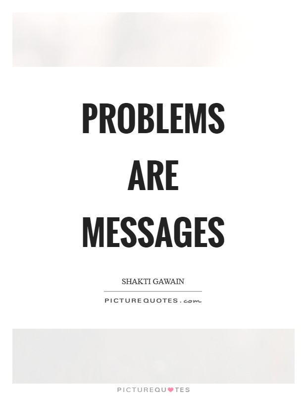 Problems are messages Picture Quote #1