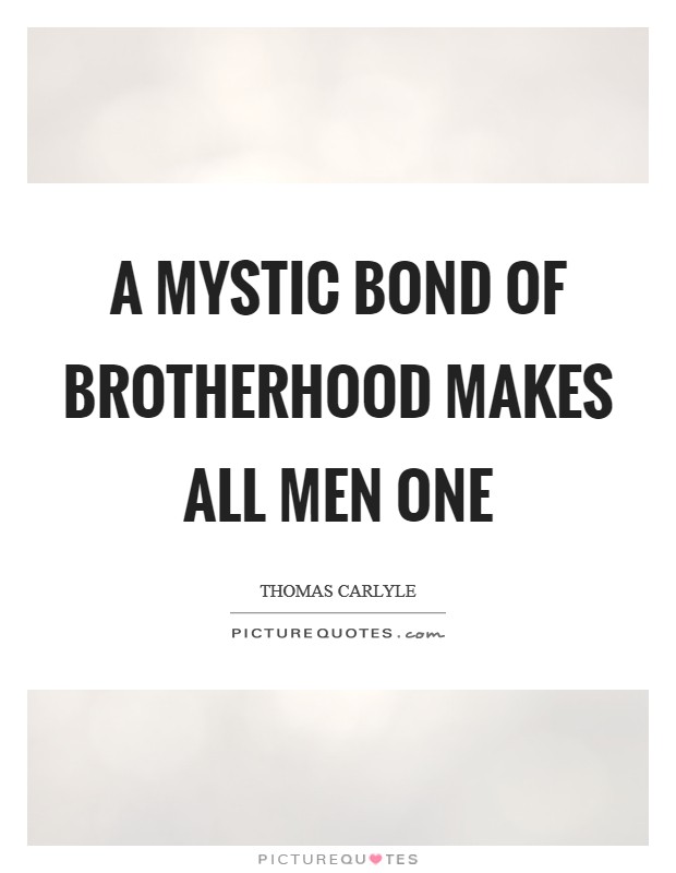 A mystic bond of brotherhood makes all men one Picture Quote #1