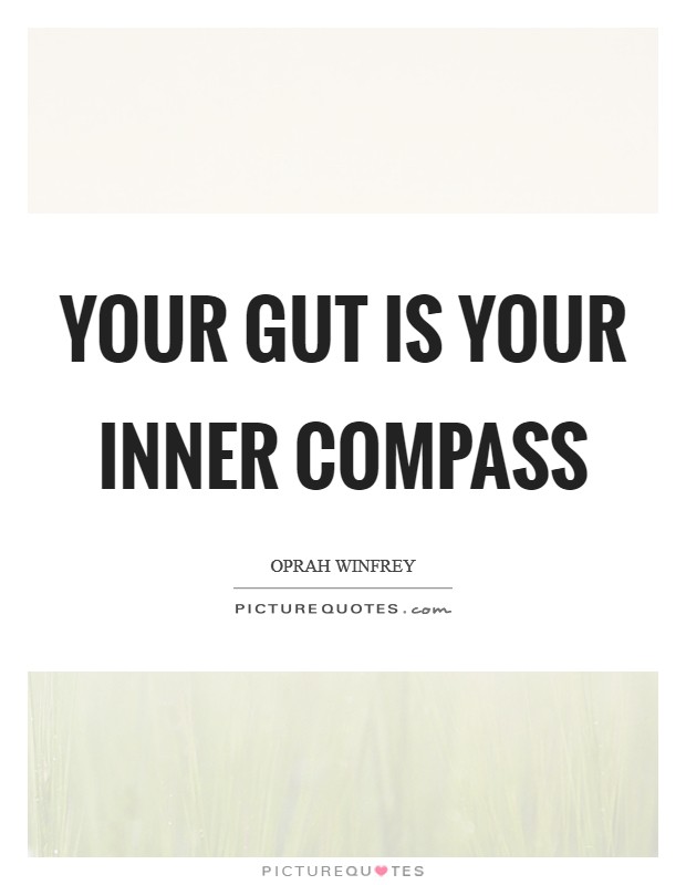 Your gut is your inner compass Picture Quote #1