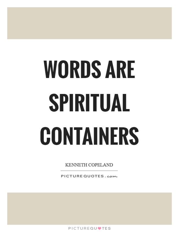 Words are spiritual containers Picture Quote #1