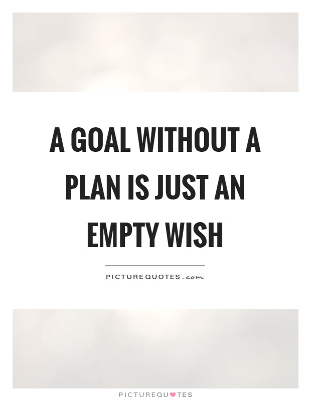 A goal without a plan is just an empty wish Picture Quote #1