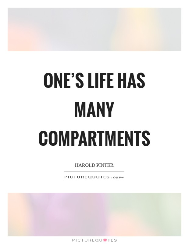 One's life has many compartments Picture Quote #1