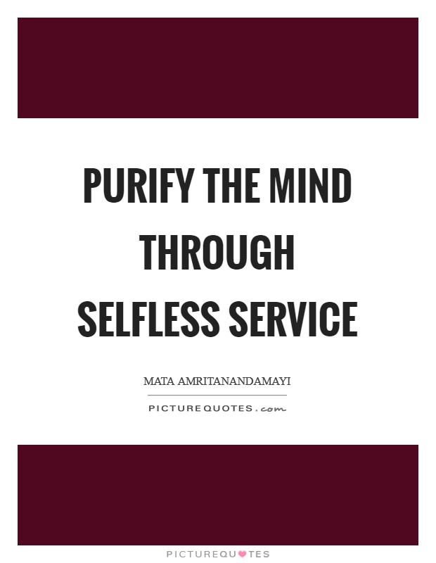 Purify the mind through selfless service Picture Quote #1