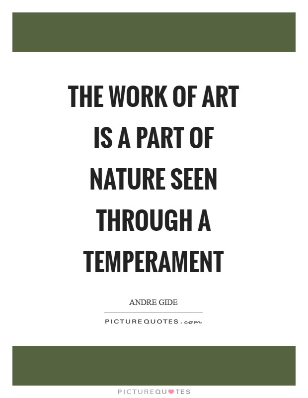 The work of art is a part of nature seen through a temperament Picture Quote #1