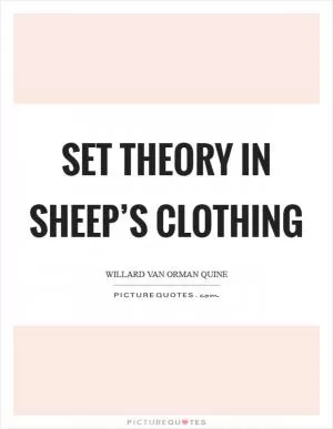 Set theory in sheep’s clothing Picture Quote #1