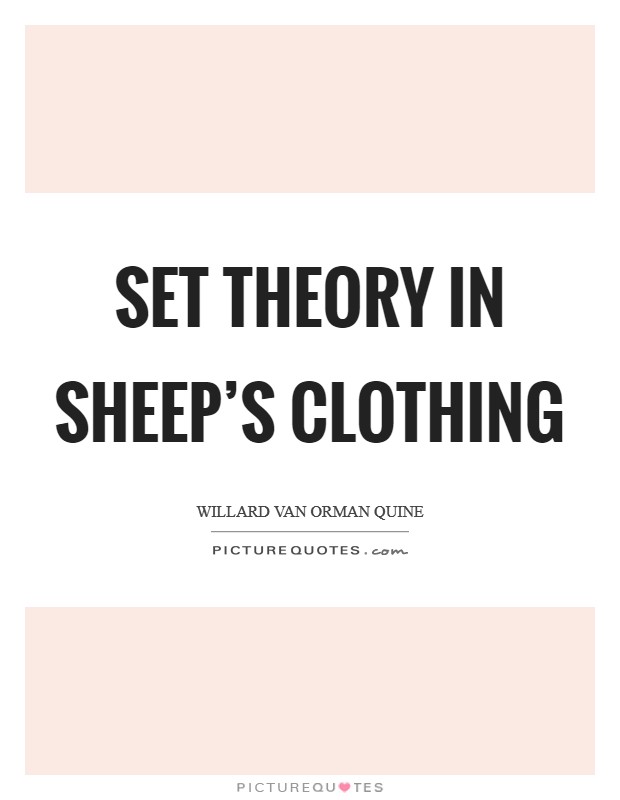 Set theory in sheep's clothing Picture Quote #1