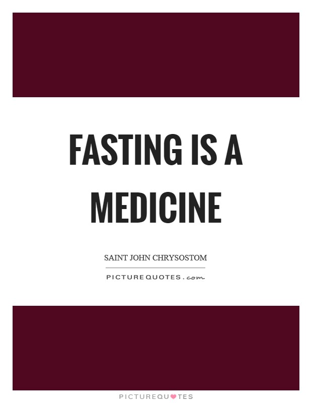Fasting is a medicine Picture Quote #1