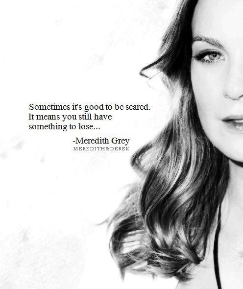 Sometimes it's good to be scared. It means you still have something to lose Picture Quote #1