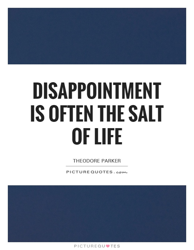 Disappointment is often the salt of life Picture Quote #1
