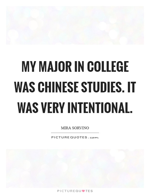 My major in college was Chinese Studies. It was very intentional Picture Quote #1