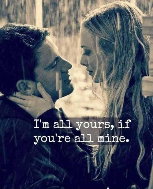 I'm all yours, if you're all mine Picture Quote #1